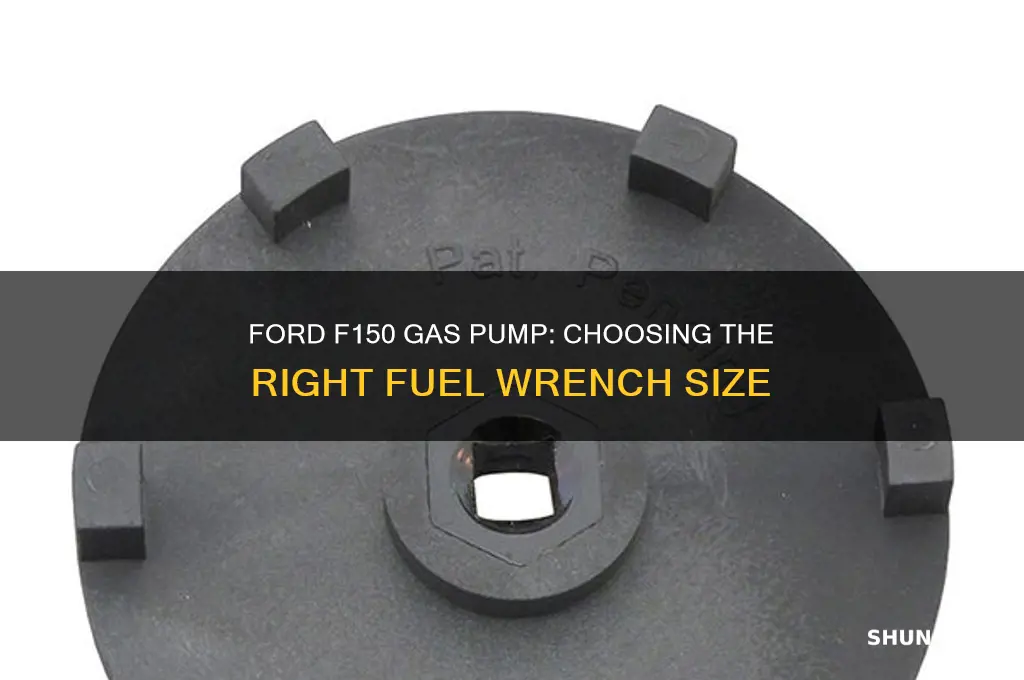 what size fuel wrench ford f150 gas pump