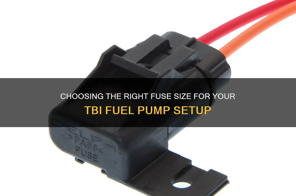 what size fuse for tbi fuel pump