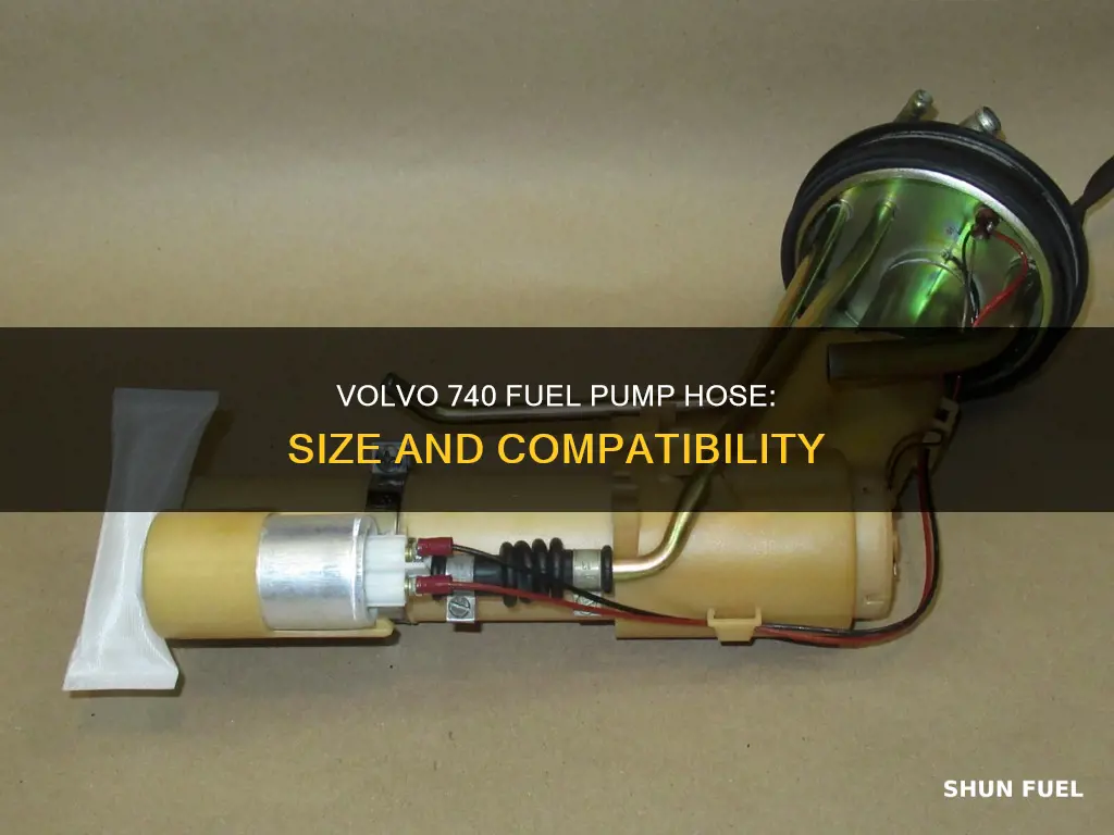 what size hose volvo 740 in tank fuel pump
