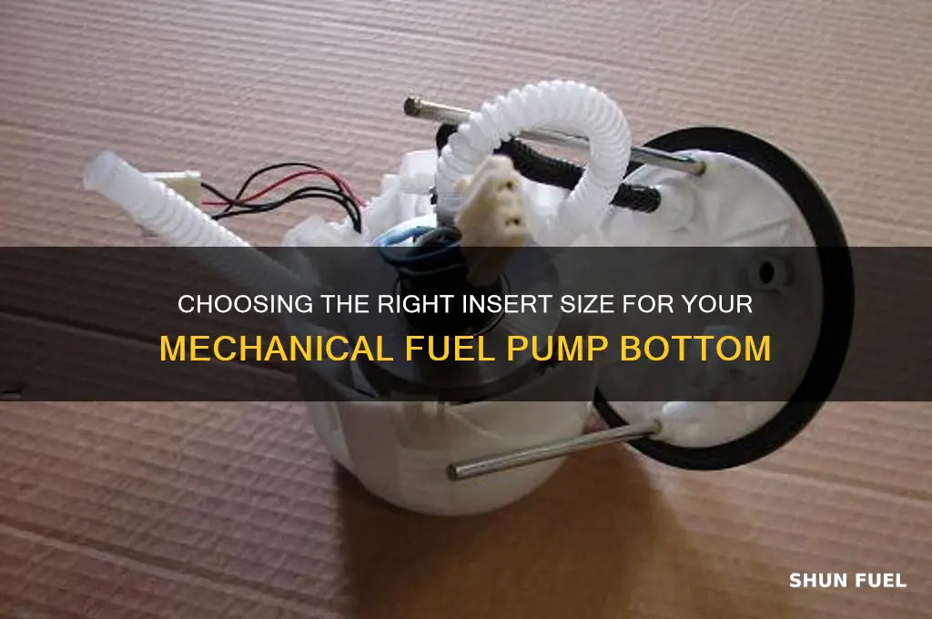 what size insert for bottom of mechanical fuel pump