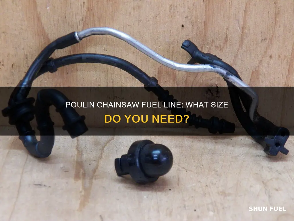 what size is fuel line on poulin chainsaw