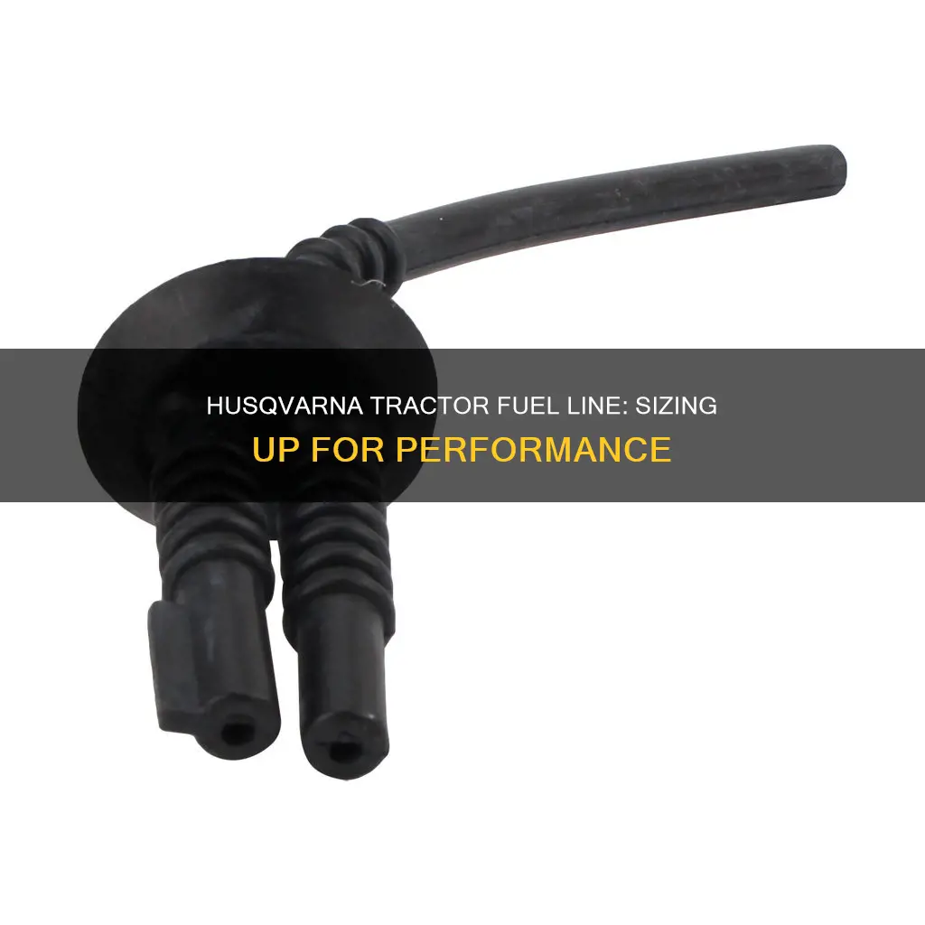 what size is husqvarna tractor fuel line