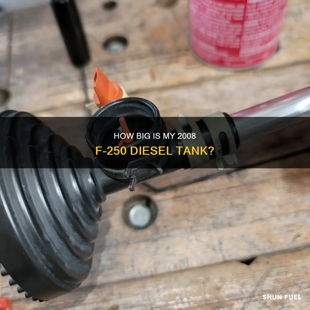 what size is my fuel tank 2008 f 250 diesel