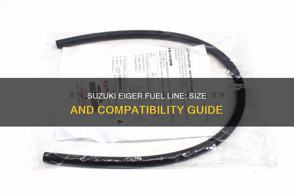 what size is the fuel line in the suzuki eiger