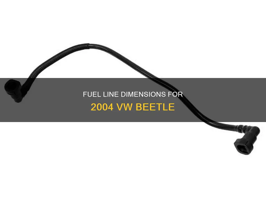 what size is the fuel line on 2004 vw beetle