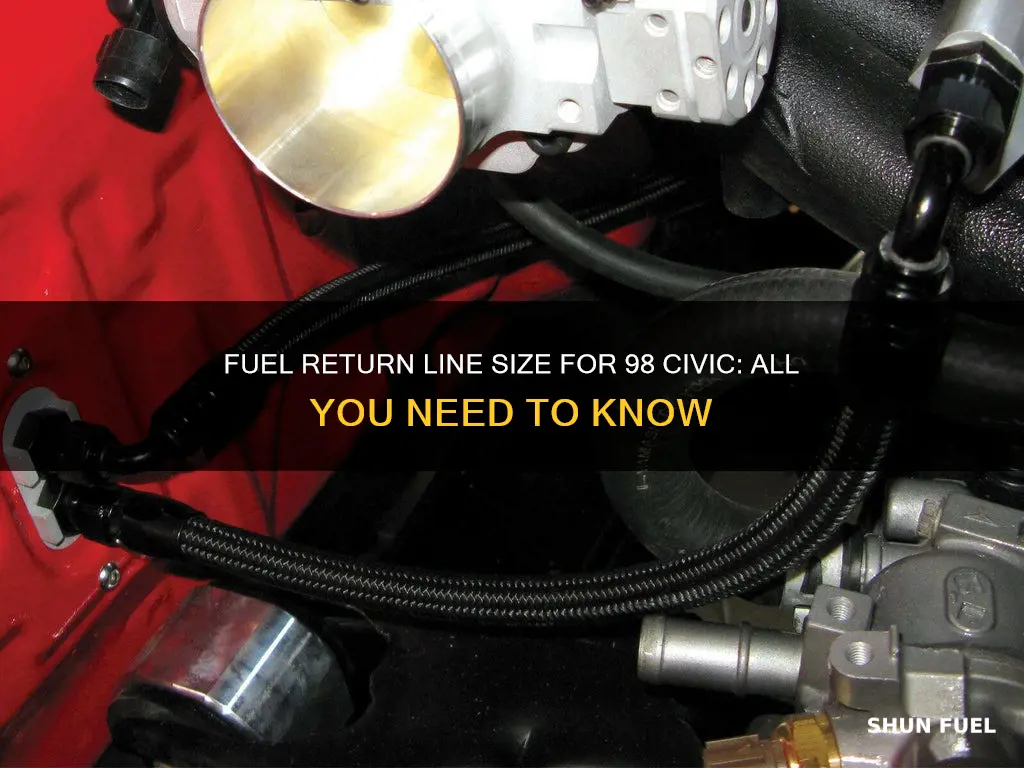 what size is the fuel return line 98 civic