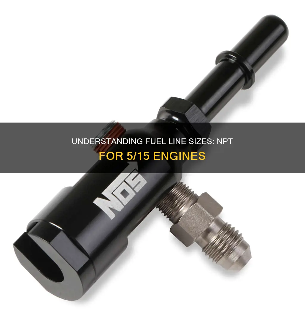 what size npt is on 5 15 fuel line