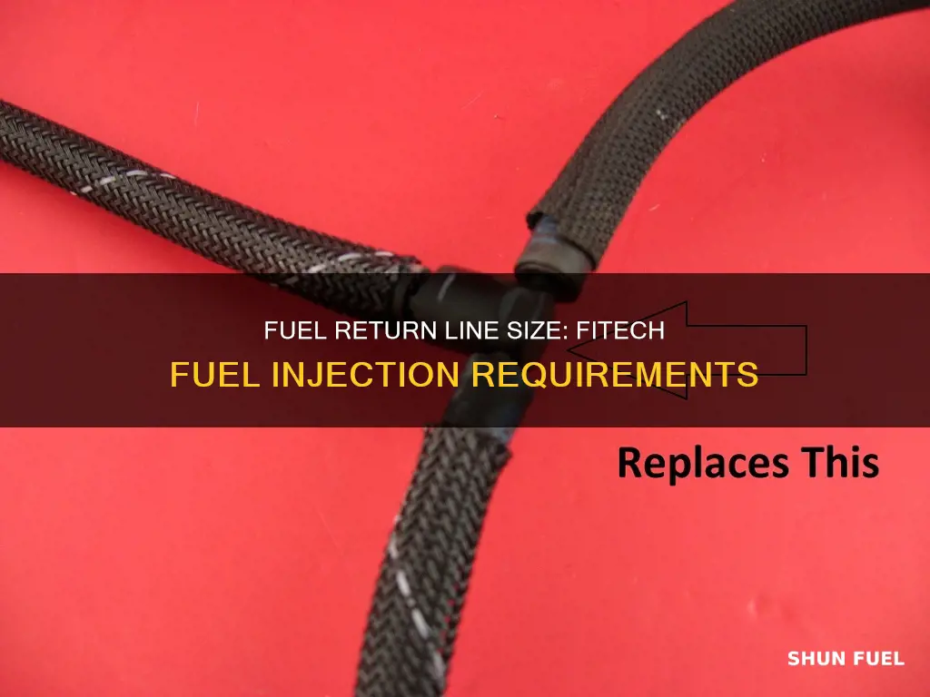 what size return line is needed for fitech fuel injection