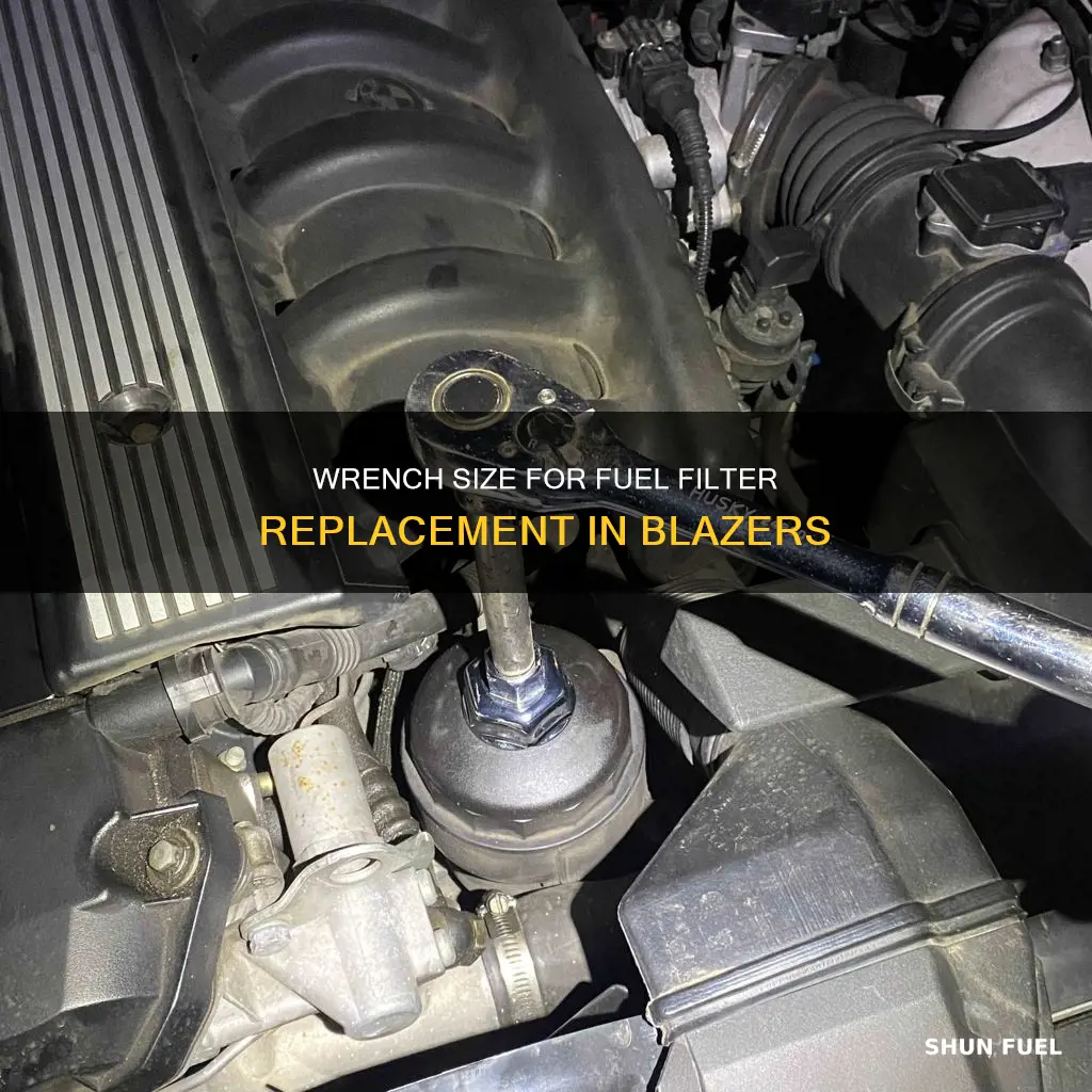 what size wrench for fuel filter on a blazer