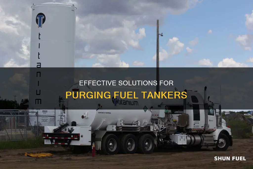 what solution is used for purging a fuel tanker