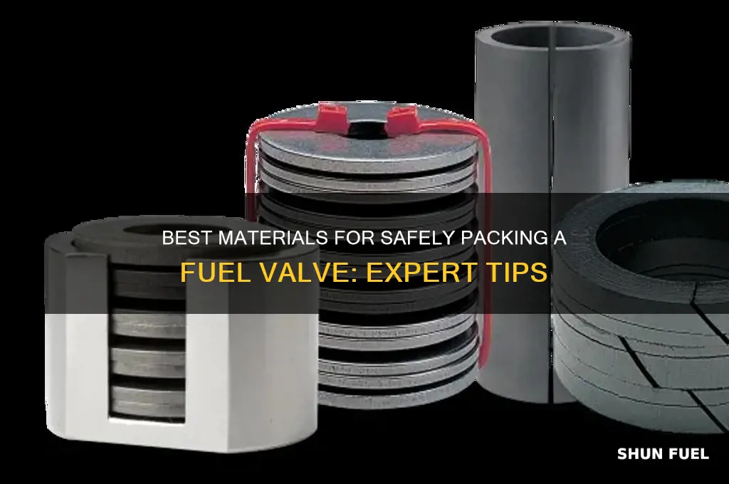 what t use for packing a fuel valve