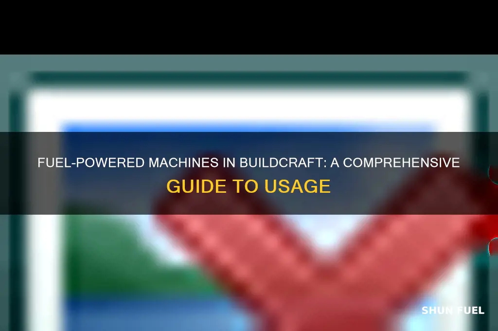 what things use fuel in buildcraft