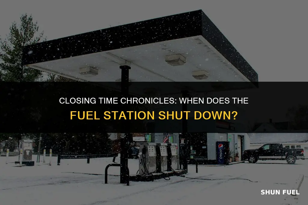 what time does fuel close