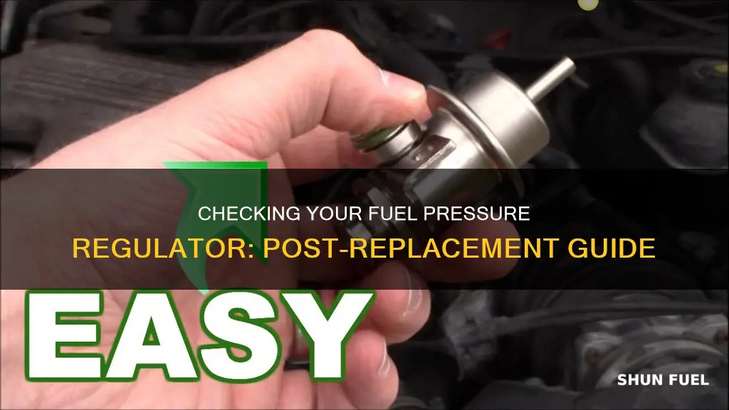 what to do after replacing fuel pressure regulator