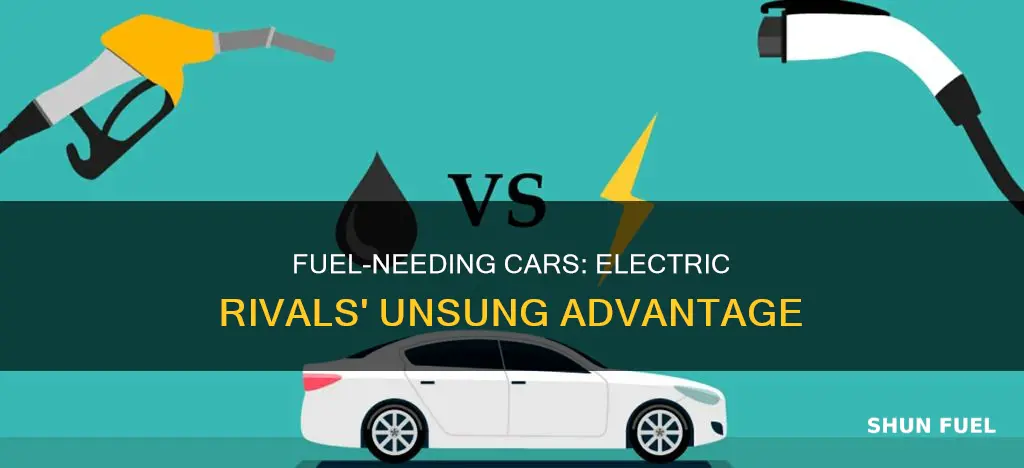 what to fuel needing cars have that electric cars dont