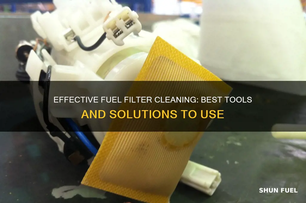 what to use to clean fuel filter
