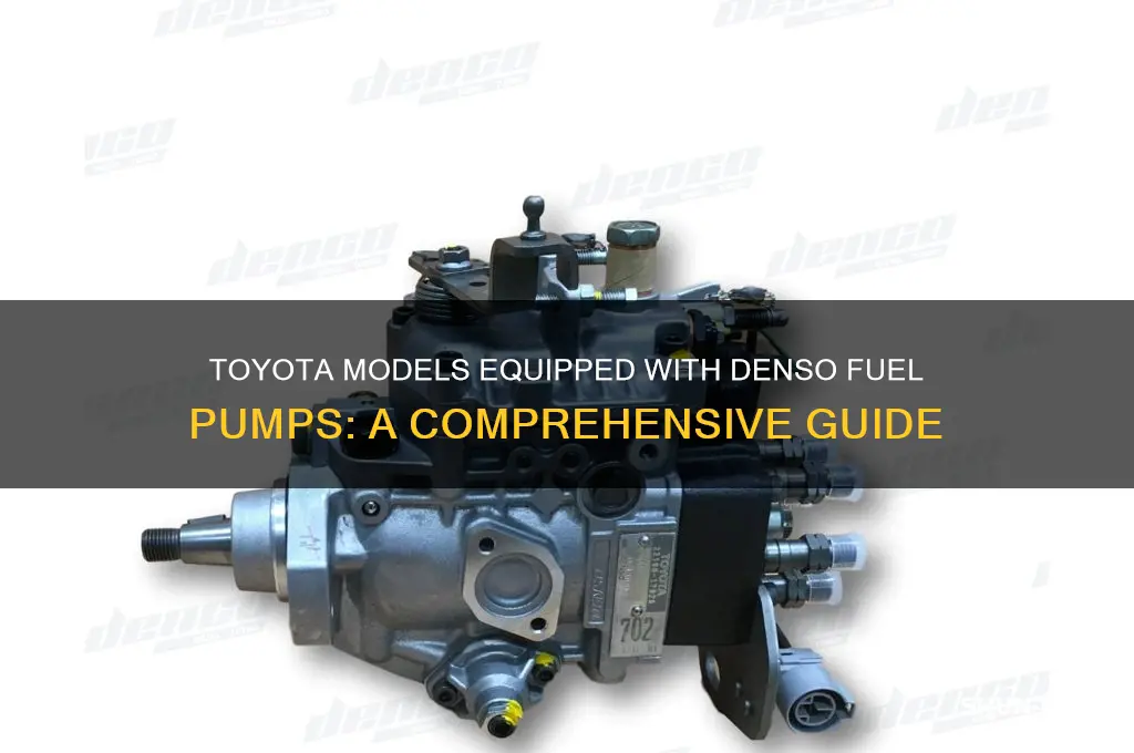 what toyotas have denso fuel pumps