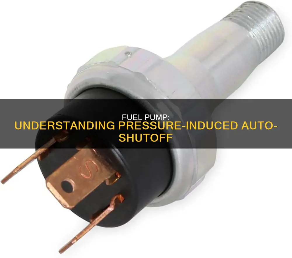 what turns off fuel pump when it reaches pressure