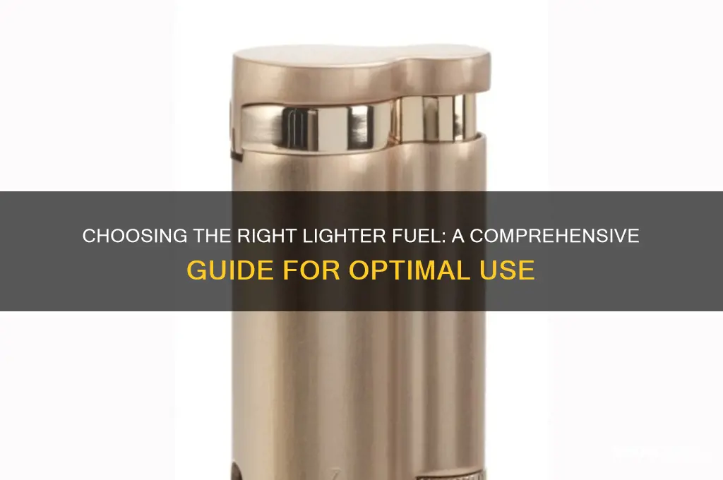 what type od fuel shpuld i use in my lighter