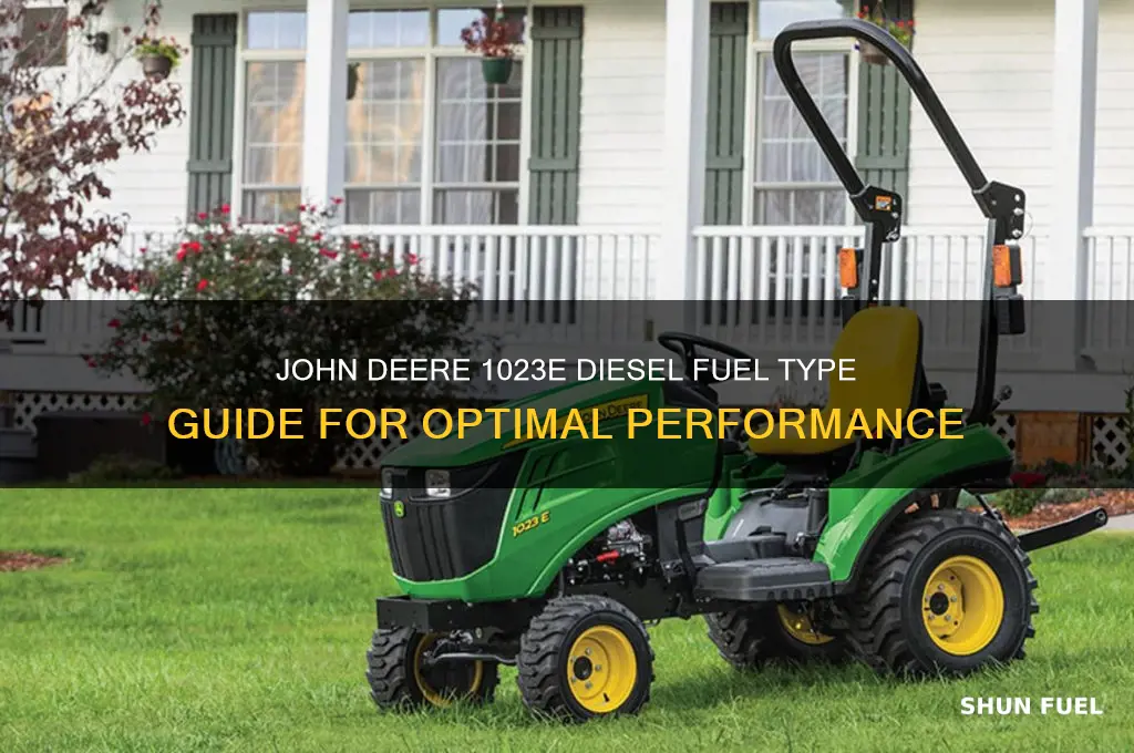 what type of dielel fuel does john deere 1023e use