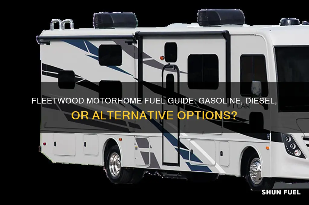 what type of fuel does a fleetwood motorhome use
