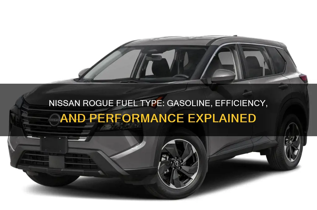 what type of fuel does nissan rogue use