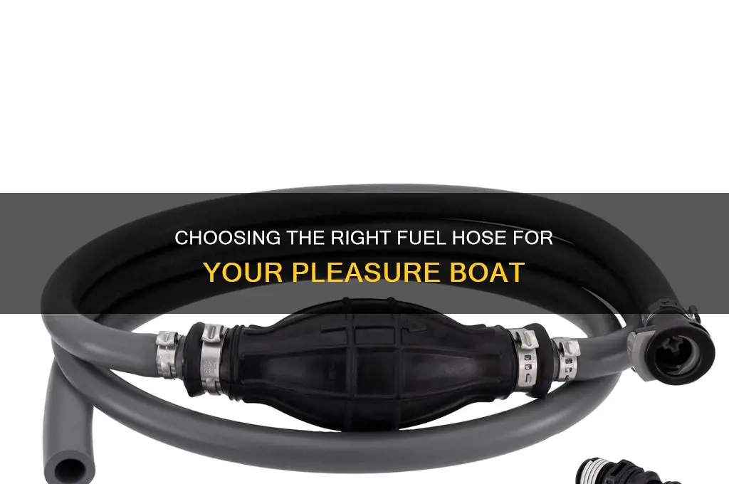what type of fuel hose to use on pleasure boat