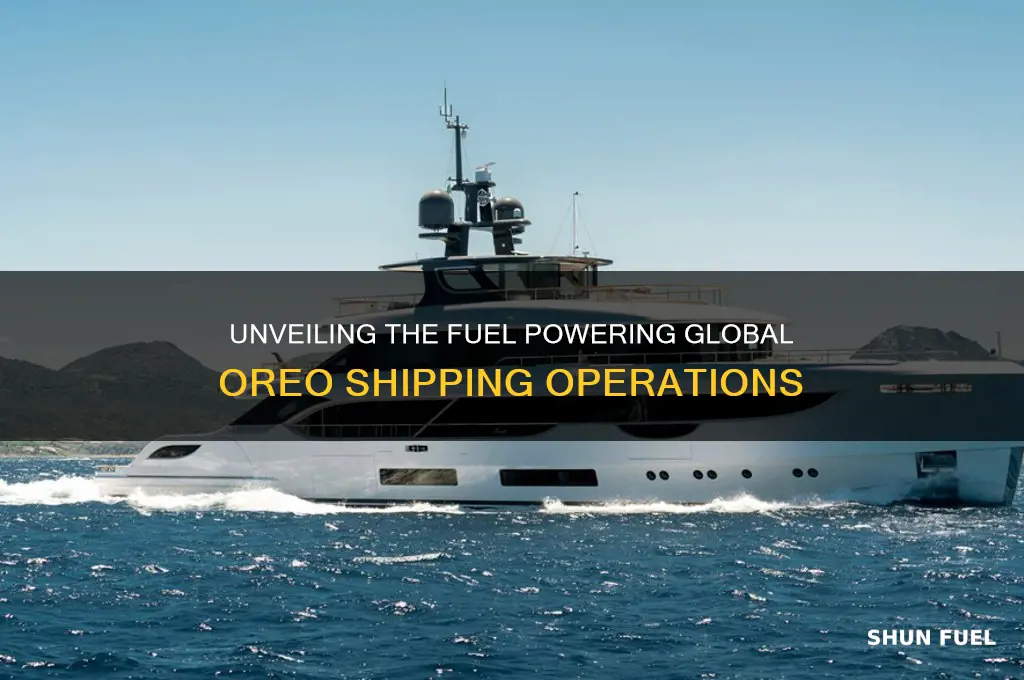 what type of fuel is used in shipping oreos