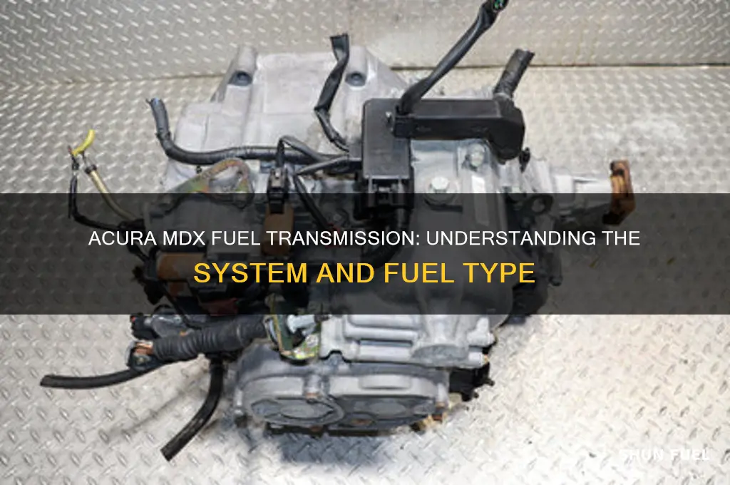 what type of fuel transmission using for that acura mdx
