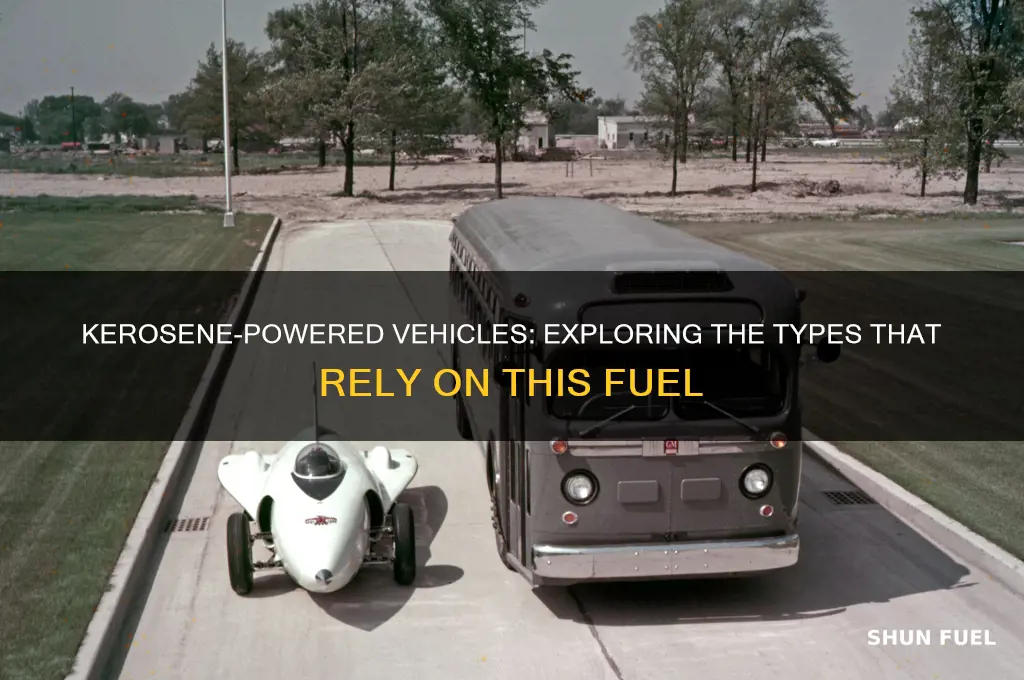 what type of vehicles use kerosene based fuel