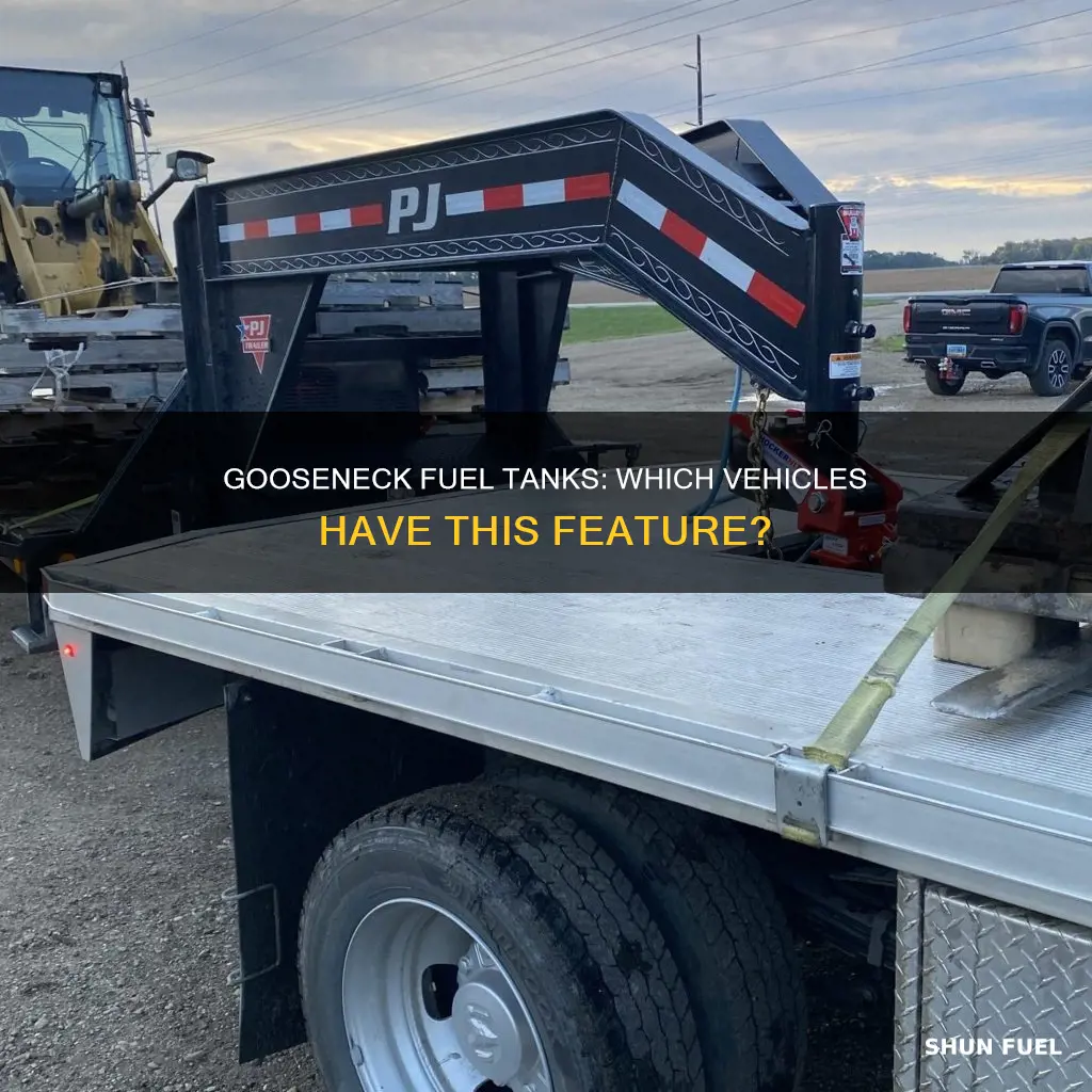 what vehicles feature a gooseneck fuel tank
