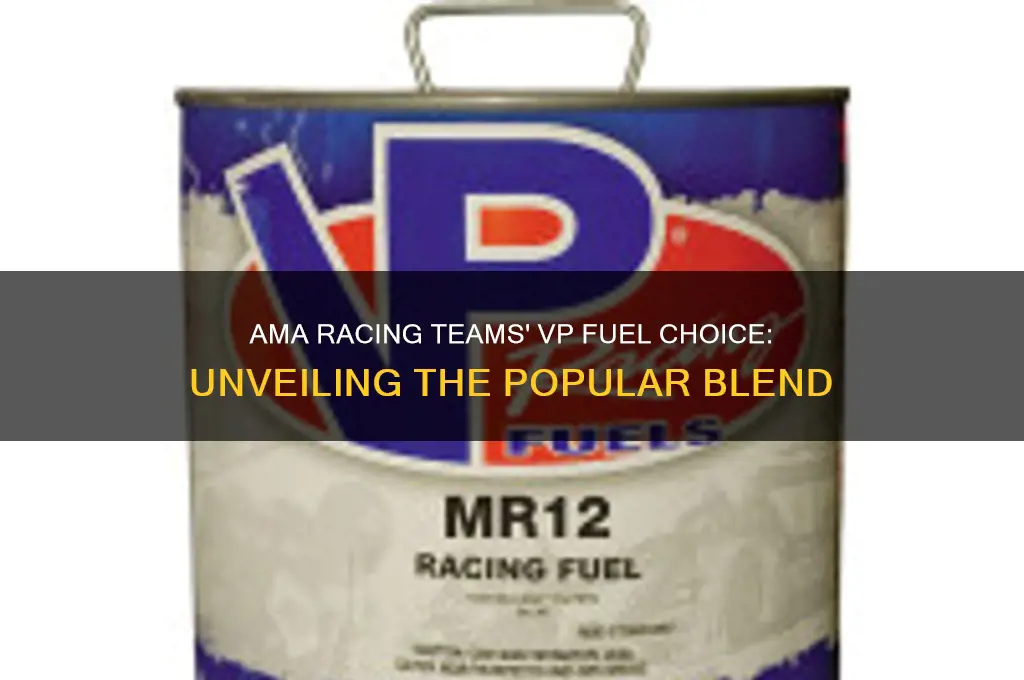 what vp fuel do most ama teams use