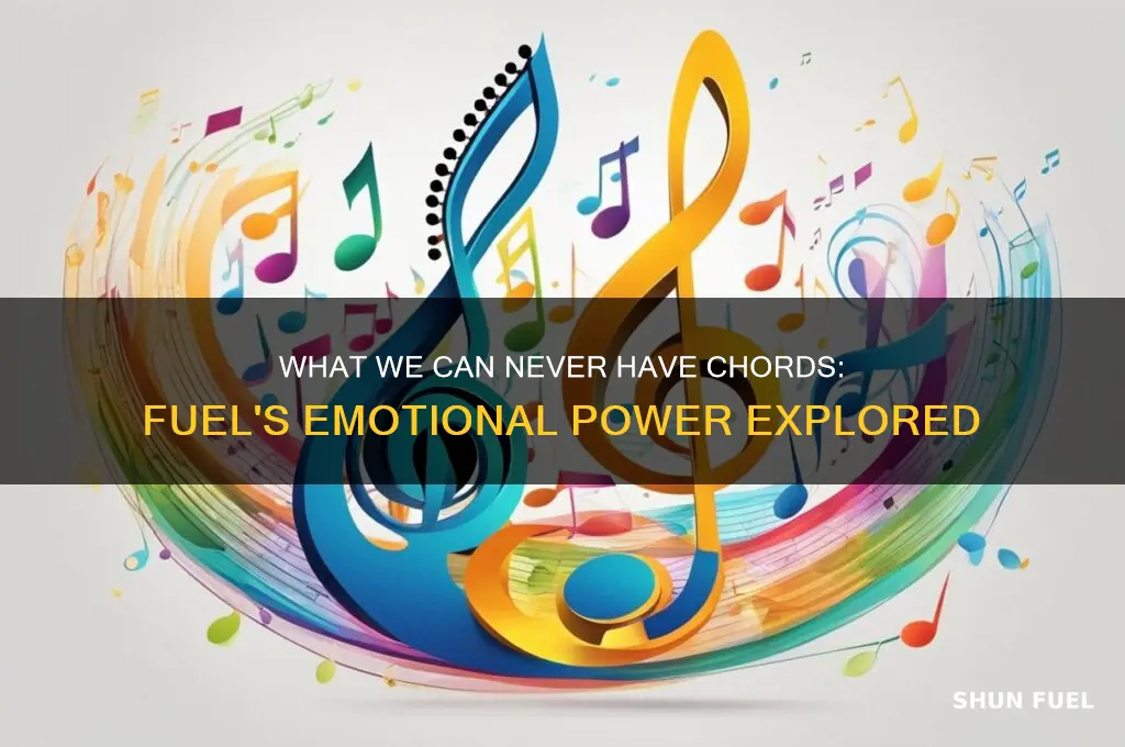 what we can never have chords fuel