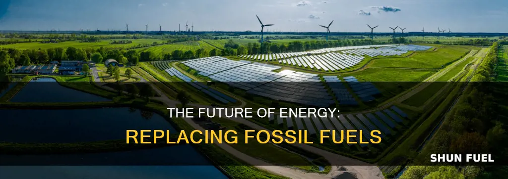 what will it take to replace all fossil fuels