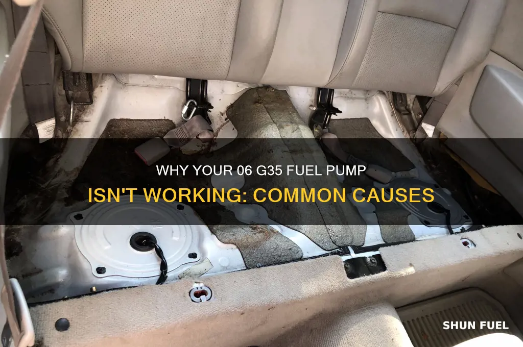 what will make fuel pump not pump on 06 g35