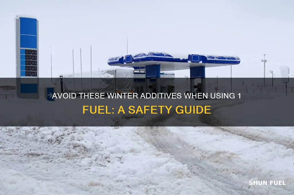 what winter additive to not use with 1 fuel
