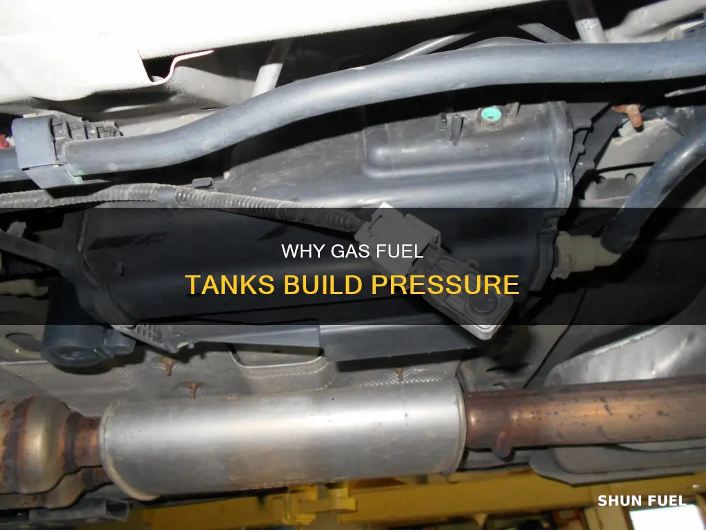 what would make pressuer build up in gas fuel tank