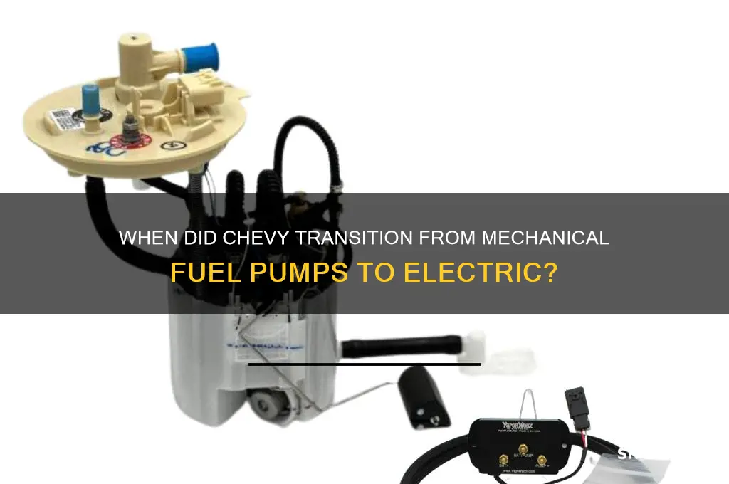 what year did chevy stop using mechanical fuel pumps