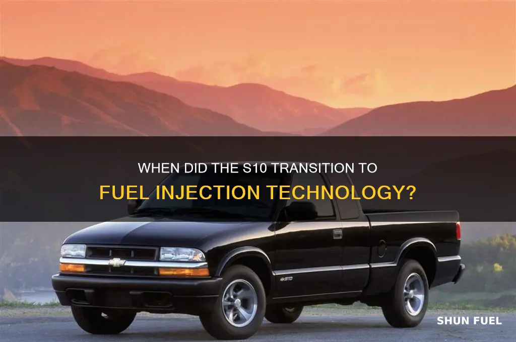 what year did s10 start using fuel injection