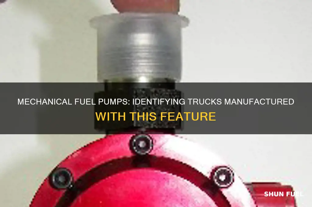 what year trucks made with mechanical fuel pump