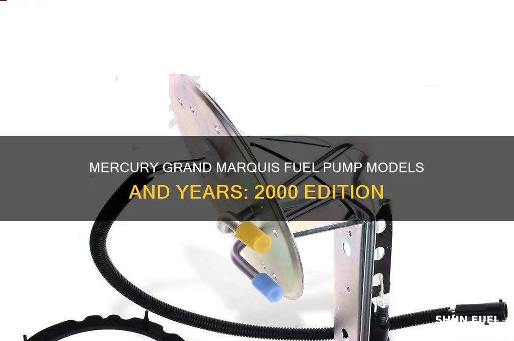 what years and models fuel pump 2000 mercury grand marquis
