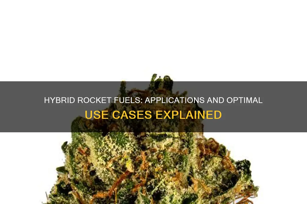 when are hybrid rocket fuels used