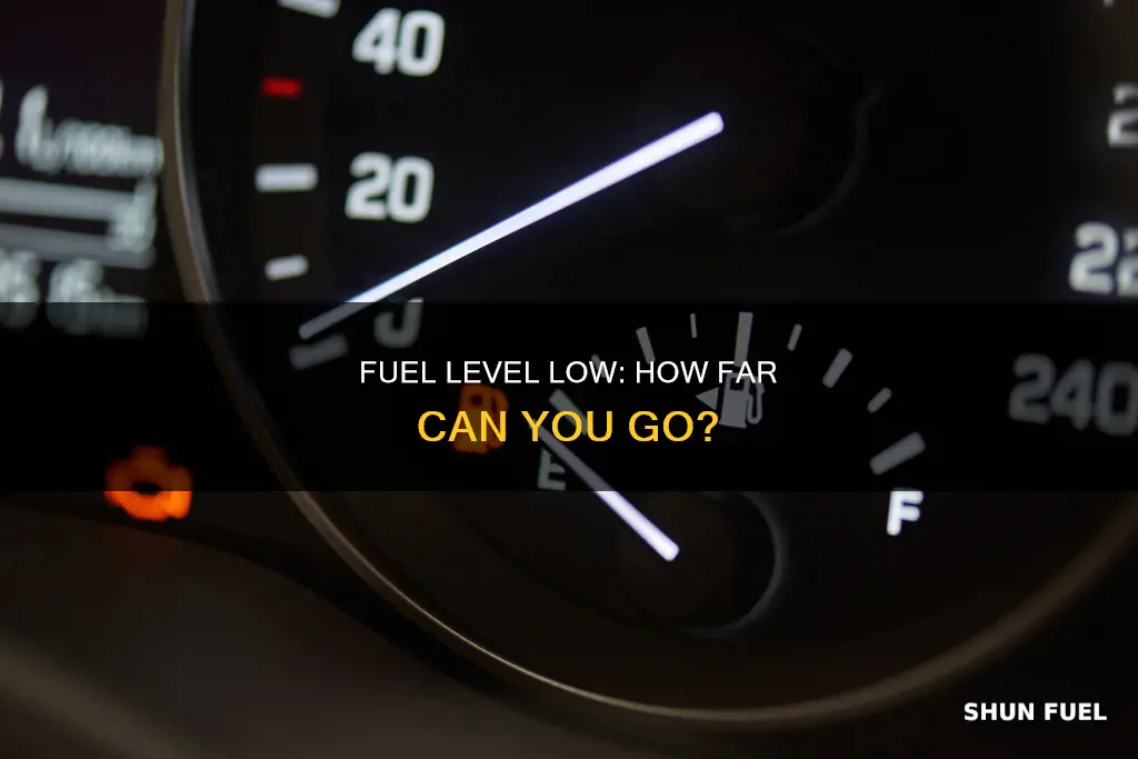 when car say fuel level low how many miles