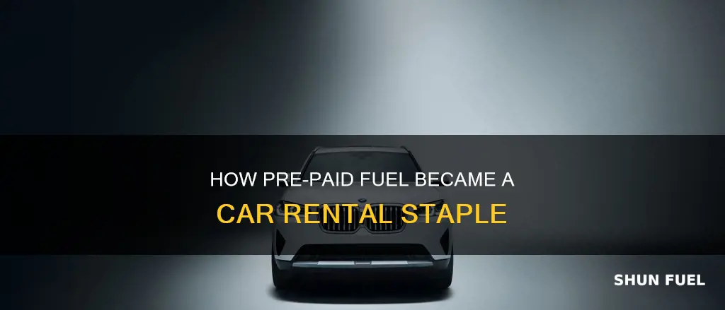 when did car rentals start offering pre-paid fuel