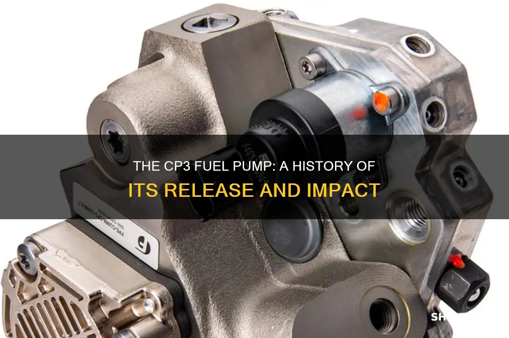 when did cp3 fuel pump come out