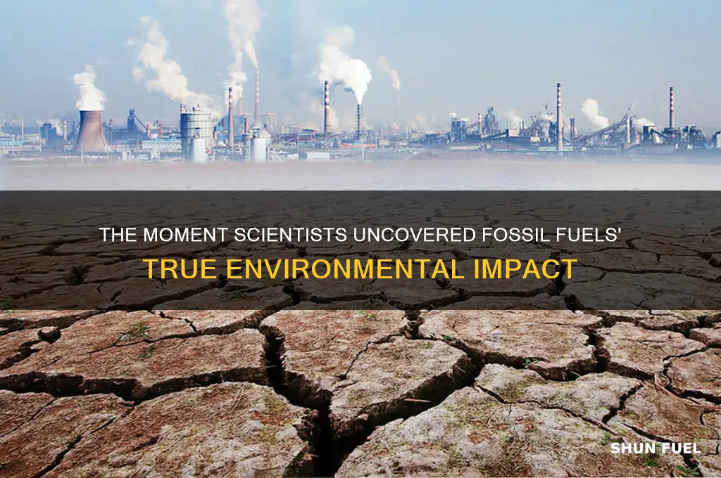 when did scientists realize that fossil fuels