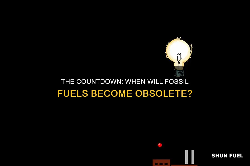 when do they expect fossil fuels to be obsolete