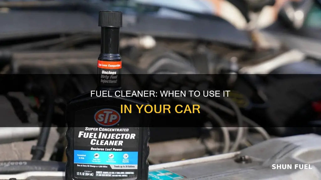 when do you put fuel cleaner in your car
