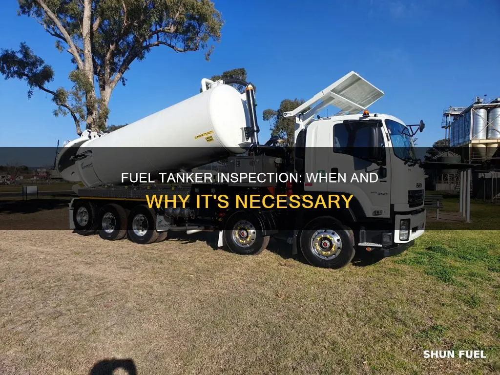 when does a fuel tanker need to be inspected