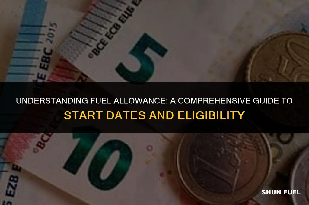 when does fuel allowance start